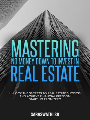 cover image of Mastering No Money Down to Invest in Real Estate